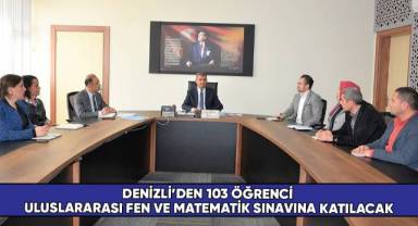 Denizli’den 103 öğrenci uluslararası fen ve matematik sınavına katılacak