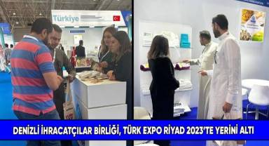 Denizli İhracatçılar Birliği, Türk Expo Riyad 2023’te yerini altı