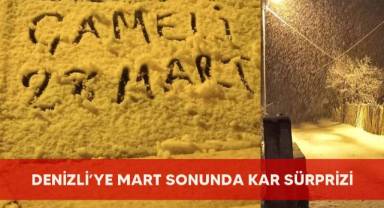 Denizli’ye Mart sonunda kar sürprizi