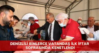 Denizlili binlerce vatandaş ilk iftar sofrasında kenetlendi