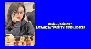 Denizlili Gülenay, satrançta Türkiye'yi temsil edecek