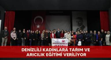 Denizlili kadınlara tarım ve arıcılık eğitimi veriliyor