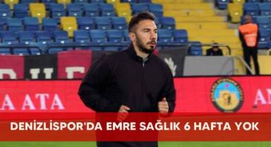 Denizlispor'da Emre Sağlık 6 hafta yok