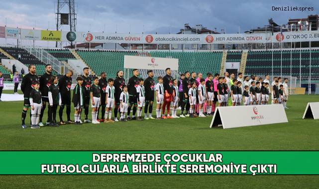 Depremzede çocuklar futbolcularla birlikte seremoniye çıktı