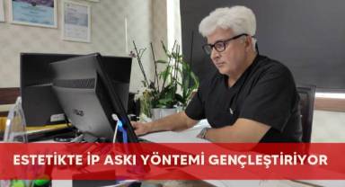 Estetikte ip askı yöntemi gençleştiriyor