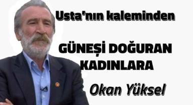 GÜNEŞİ DOĞURAN KADINLARA