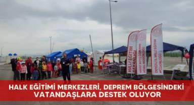 Halk eğitimi merkezleri, deprem bölgesindeki vatandaşlara destek oluyor