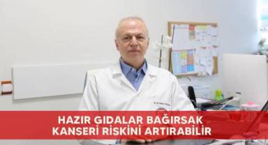 Hazır gıdalar bağırsak kanseri riskini artırabilir