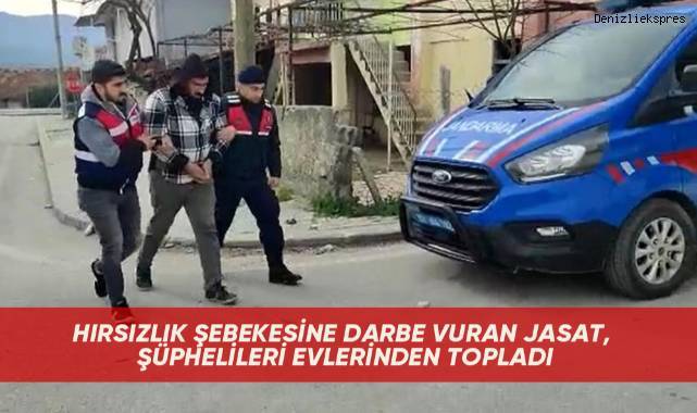Hırsızlık şebekesine darbe vuran JASAT, şüphelileri evlerinden topladı