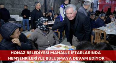Honaz Belediyesi mahalle iftarlarında hemşehrileriyle buluşmaya devam ediyor