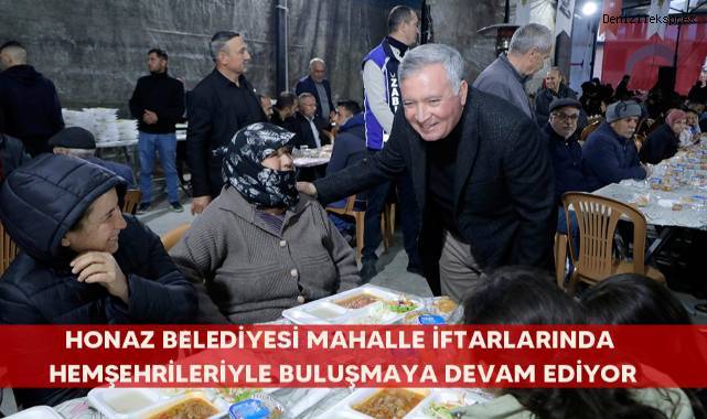 Honaz Belediyesi mahalle iftarlarında hemşehrileriyle buluşmaya devam ediyor