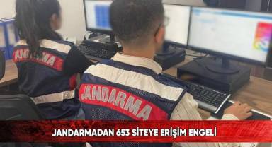 Jandarmadan 653 siteye erişim engeli