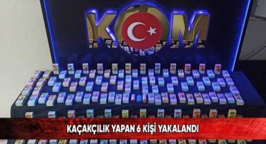Kaçakçılık yapan 6 kişi yakalandı