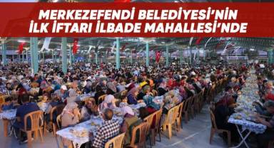 Merkezefendi Belediyesi'nin ilk iftarı İlbade Mahallesi'nde
