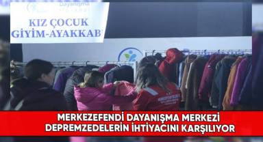 Merkezefendi Dayanışma Merkezi depremzedelerin ihtiyacını karşılıyor