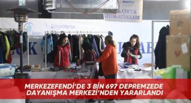 Merkezefendi’de 3 bin 697 depremzede Dayanışma Merkezi’nden yararlandı