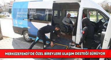 Merkezefendi’de özel bireylere ulaşım desteği sürüyor