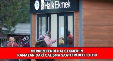 Merkezefendi Halk Ekmek’in Ramazan’daki çalışma saatleri belli oldu