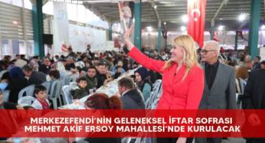 Merkezefendi’nin geleneksel iftar sofrası Mehmet Akif Ersoy Mahallesi’nde kurulacak