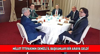Millet İttifakının Denizli İl Başkanları Bir Araya Geldi