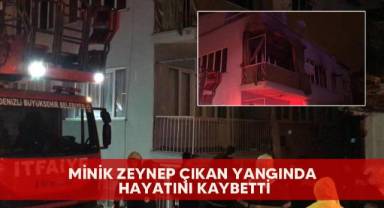 Minik Zeynep çıkan yangında hayatını kaybetti