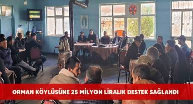 Orman köylüsüne 25 milyon liralık destek sağlandı