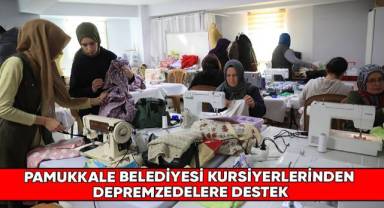 Pamukkale Belediyesi kursiyerlerinden depremzedelere destek