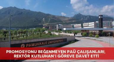 Promosyonu beğenmeyen PAÜ çalışanları, Rektör Kutluhan’ı göreve davet etti
