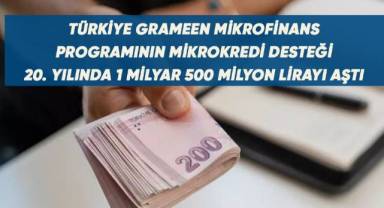 Türkiye Grameen Mikrofinans Programının mikro kredi desteği 1 milyar 500 milyon lirayı aştı