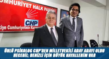 Ünlü psikolog Hecebil, Denizli'den milletvekili aday adayı oldu