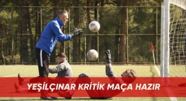 Yeşilçınar kritik maça hazır