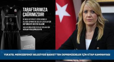 YUKATEL MERKEZEFENDİ BELEDİYESİ BASKET’TEN DEPREMZEDELER İÇİN KİTAP KAMPANYASI