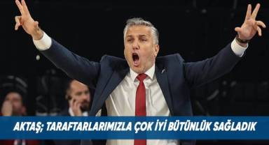 Zafer Aktaş: Denizli basketbol şehri oldu