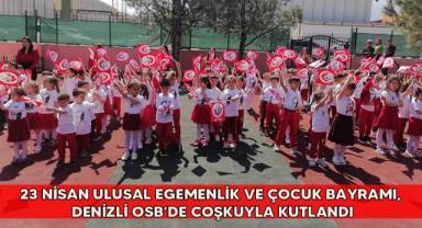 23 Nisan Ulusal Egemenlik ve Çocuk Bayramı, Denizli OSB’de coşkuyla kutlandı