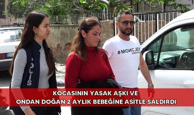 Aldatılmayı hazmedemeyen kadın, kocasının sevgilisine ve bebeğine asit döktü