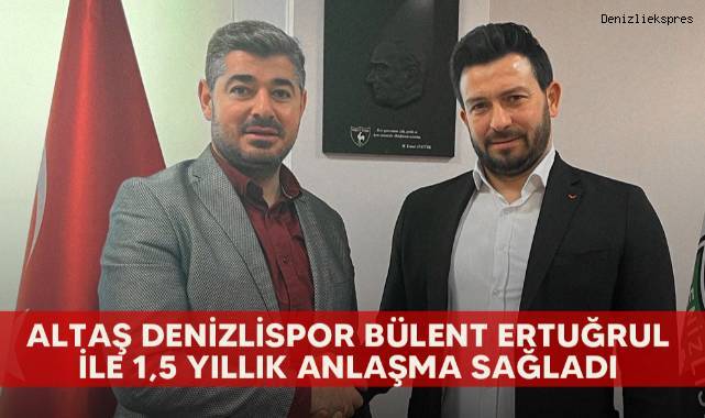 Altaş Denizlispor Bülent Ertuğrul ile 1,5 yıllık anlaşma sağladı
