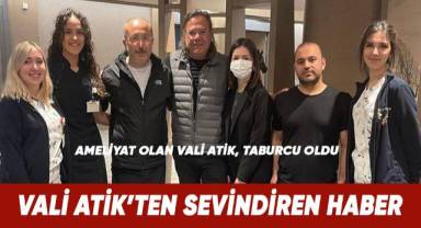 Ameliyat olan Vali Atik, taburcu oldu
