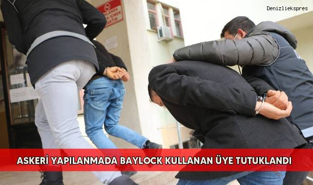 Askeri yapılanmada Baylock kullanan üye tutuklandı