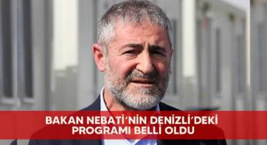 Bakan Nebati’nin Denizli’deki programı belli oldu