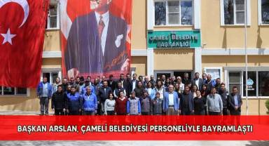Başkan Arslan, Çameli Belediyesi personeliyle bayramlaştı