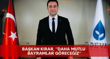 Başkan Kırar, “Daha mutlu bayramlar göreceğiz”