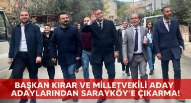 Başkan Kırar ve milletvekili aday adaylarından Sarayköy'e çıkarma!
