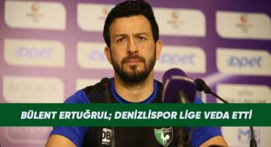 Bülent Ertuğrul; Bir sonraki sene bir alt ligde oynayacağız