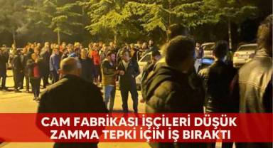 Cam fabrikası işçileri düşük zamma tepki için iş bıraktı