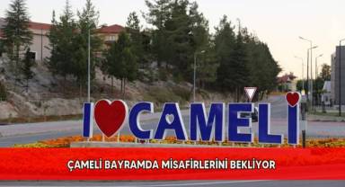 Çameli bayramda misafirlerini bekliyor
