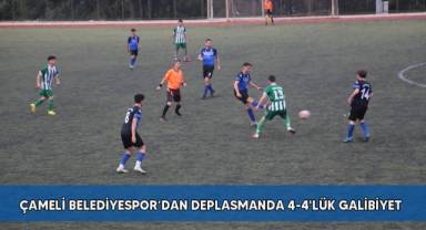 Çameli Belediyespor’dan deplasmanda 4-4'lük galibiyet