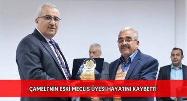 Çameli’nin eski meclis üyesi hayatını kaybetti
