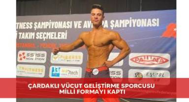 Çardaklı vücut geliştirme sporcusu milli formayı kaptı
