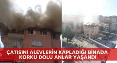 Çatısını alevlerin kapladığı binada korku dolu anlar yaşandı