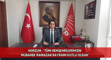 CHP Denizli İl Başkanı Horzum’dan Ramazan Bayramı Mesajı